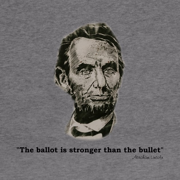 Abraham Lincoln - Ballots and Bullets Quote by Five Minute Biographies Store